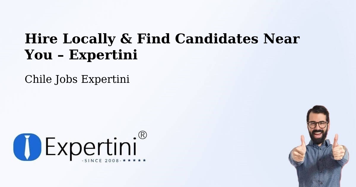 Hire Locally in Coínco – Find Qualified Candidates Near You - Coínco, Chile Jobs Expertini