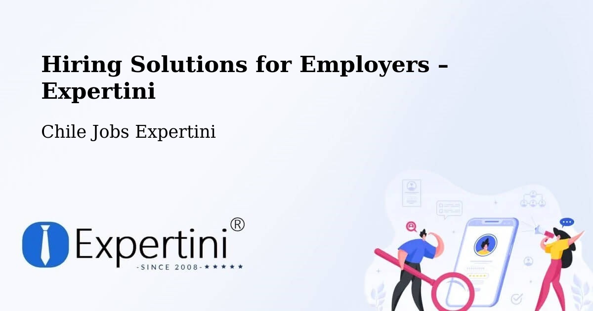 Hiring Solutions for Employers in Coínco - Coínco, Chile Jobs Expertini