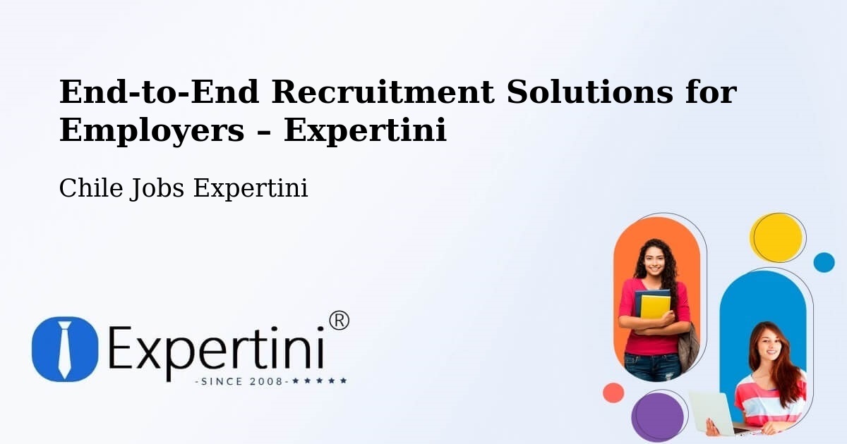 Recruitment Solutions for Employers – Coínco - Coínco, Chile Jobs Expertini